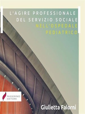 cover image of L'agire professionale del servizio sociale nell'ospedale pediatrico